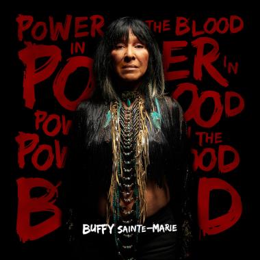Buffy Sainte Marie -  Power in the Blood